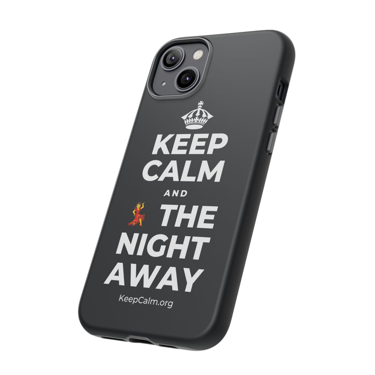 KEEP CALM AND 💃 THE NIGHT AWAY Phone Case (Dark)