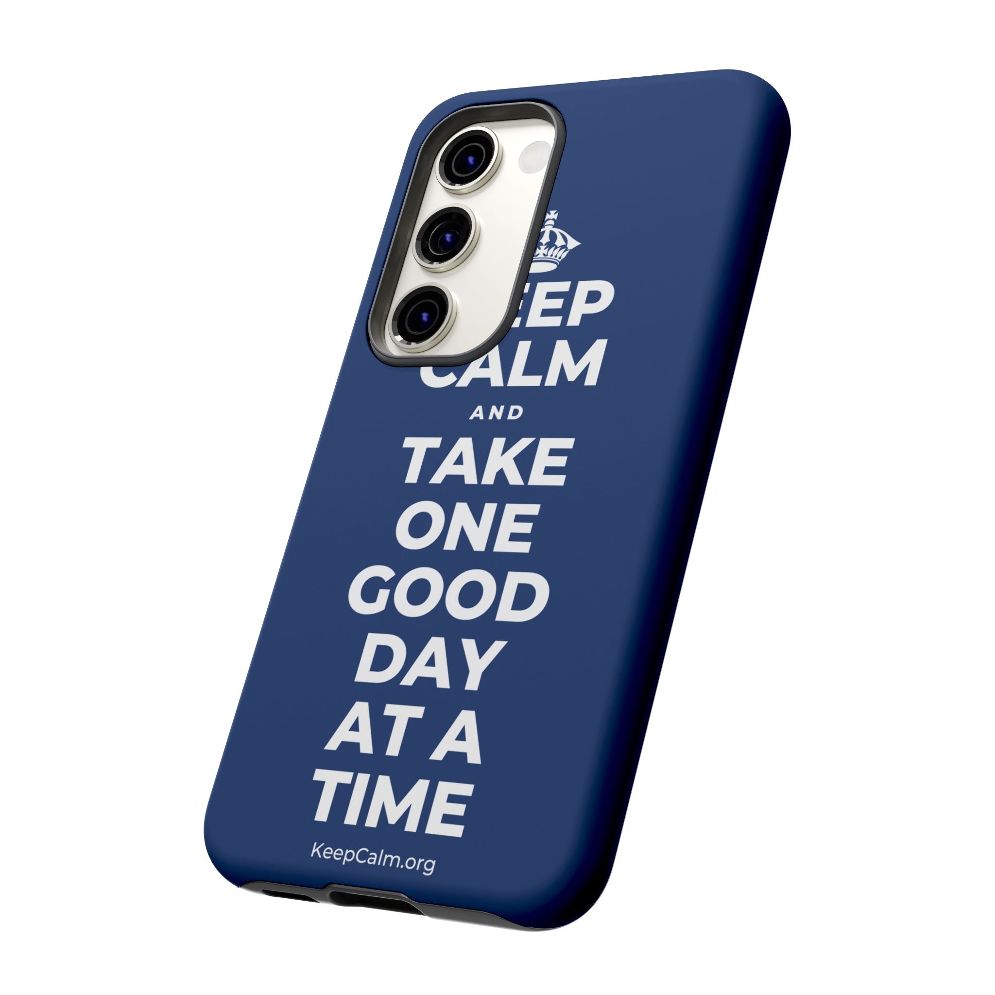 KEEP CALM AND TAKE ONE GOOD DAY AT A TIME Phone Case