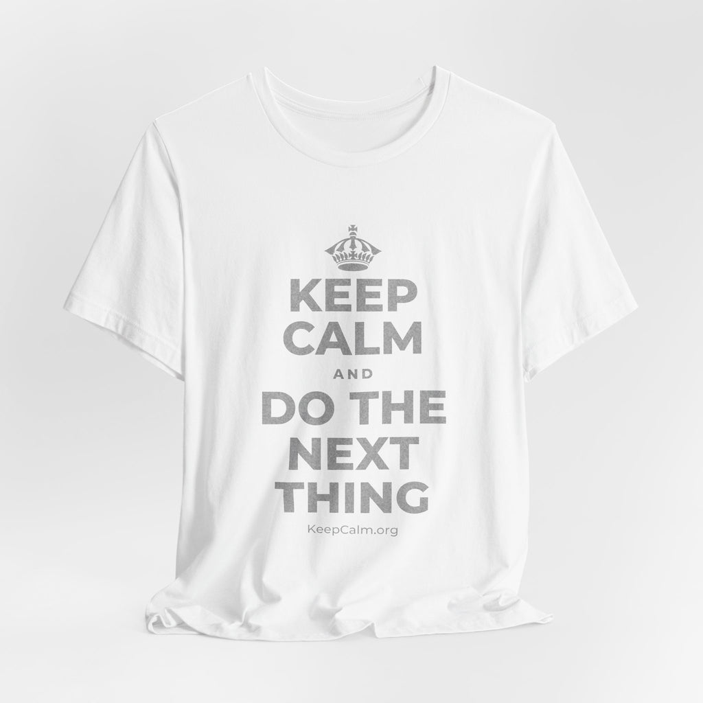 KEEP CALM AND DO THE NEXT THING T-Shirt (White–Asphalt)