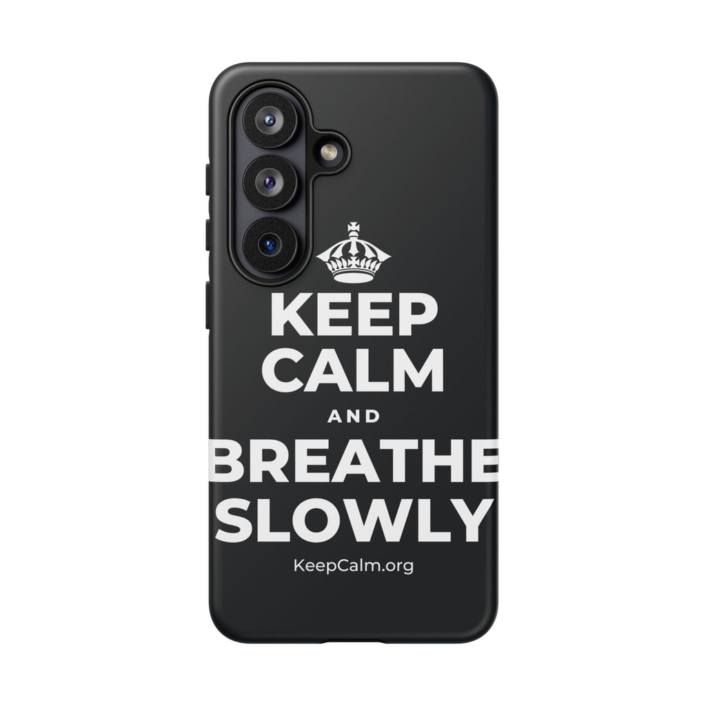 KEEP CALM AND BREATHE SLOWLY Phone Case (Dark)