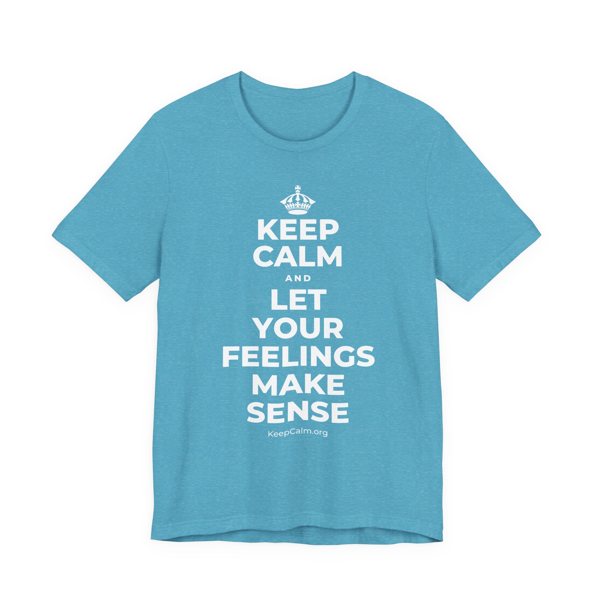 KEEP CALM AND LET YOUR FEELINGS MAKE SENSE T-Shirt (Soft Cream–Heather Mauve)