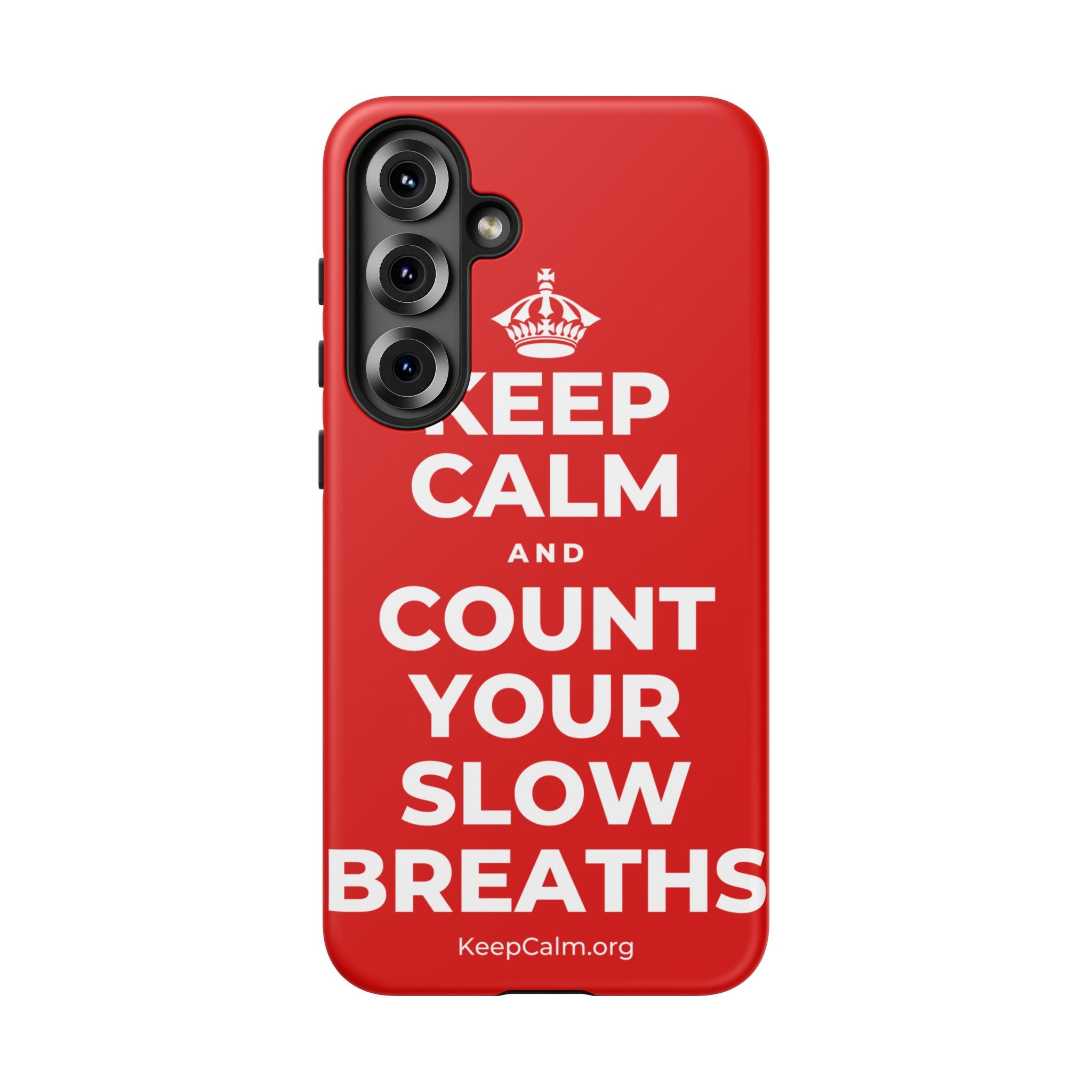 KEEP CALM AND COUNT YOUR SLOW BREATHS Phone Case