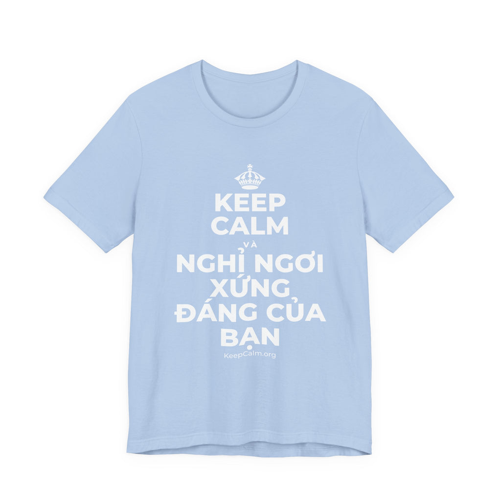 KEEP CALM VÀ NGHỈ NGƠI XỨNG ĐÁNG CỦA BẠN T-Shirt (Baby Blue–Silver)