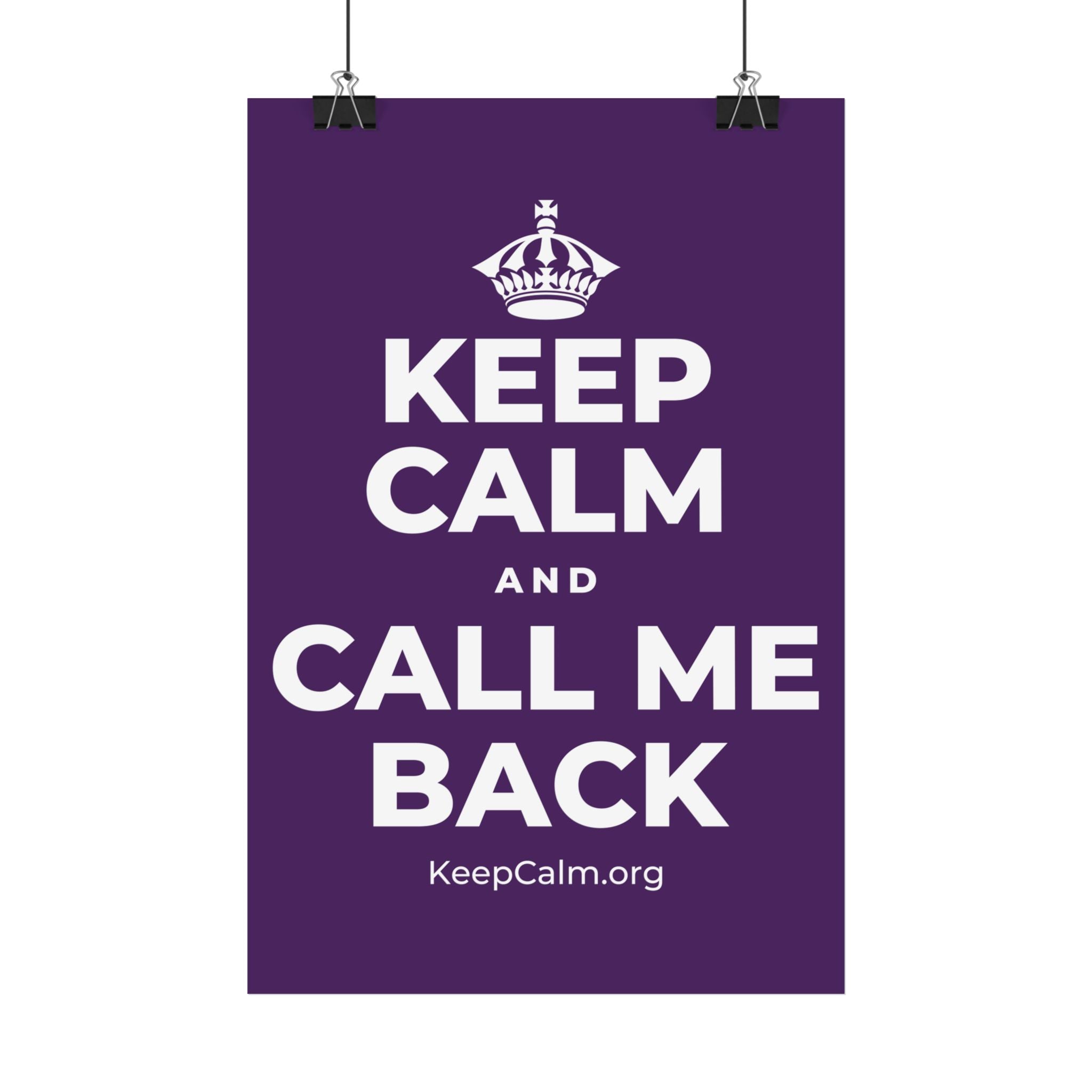 KEEP CALM AND CALL ME BACK Satin Poster