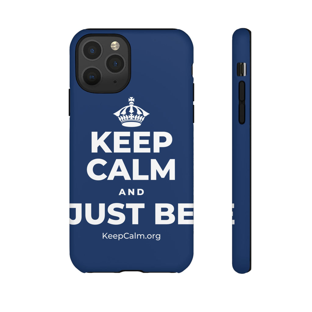 KEEP CALM AND JUST BE Phone Case