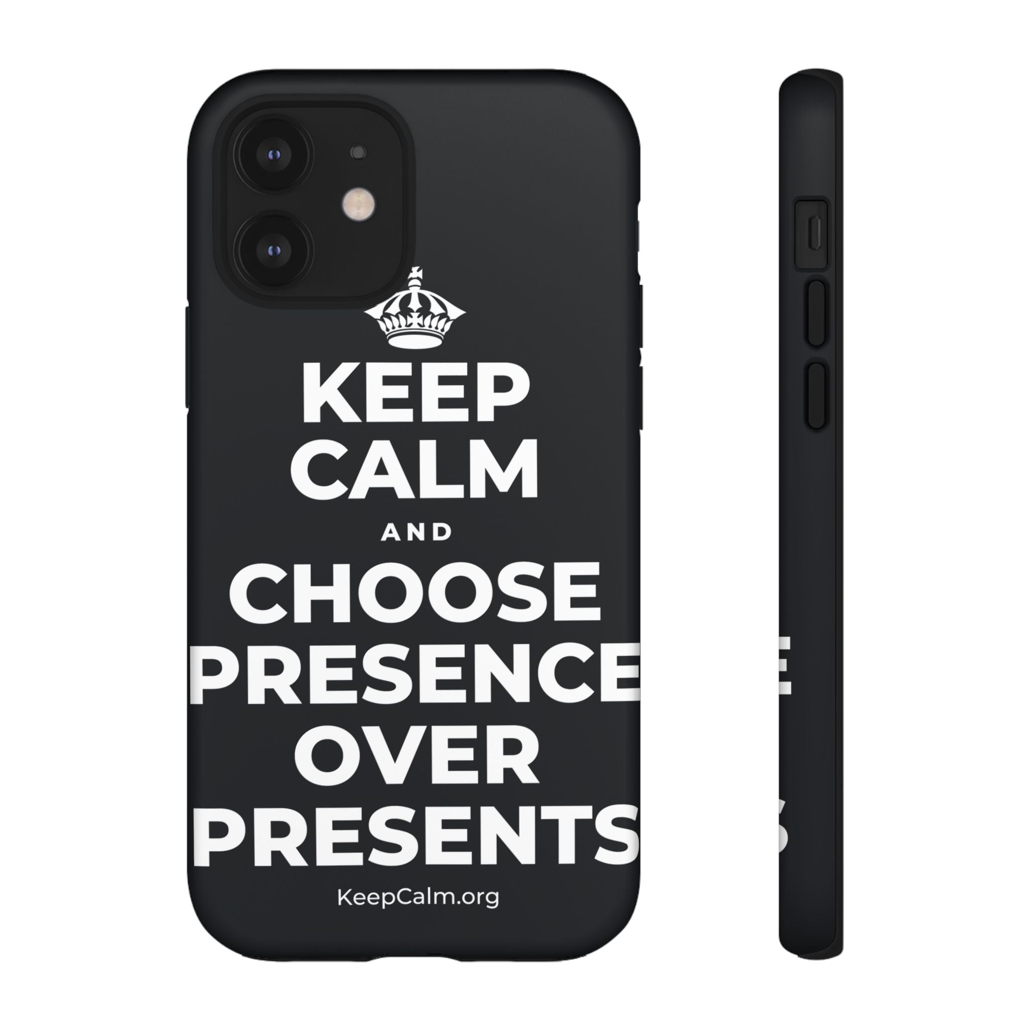 KEEP CALM AND CHOOSE PRESENCE OVER PRESENTS Phone Case (Dark)