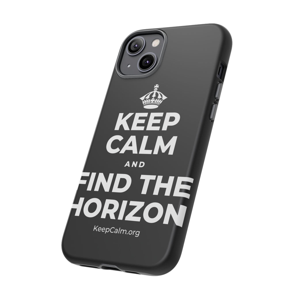 KEEP CALM AND FIND THE HORIZON Phone Case