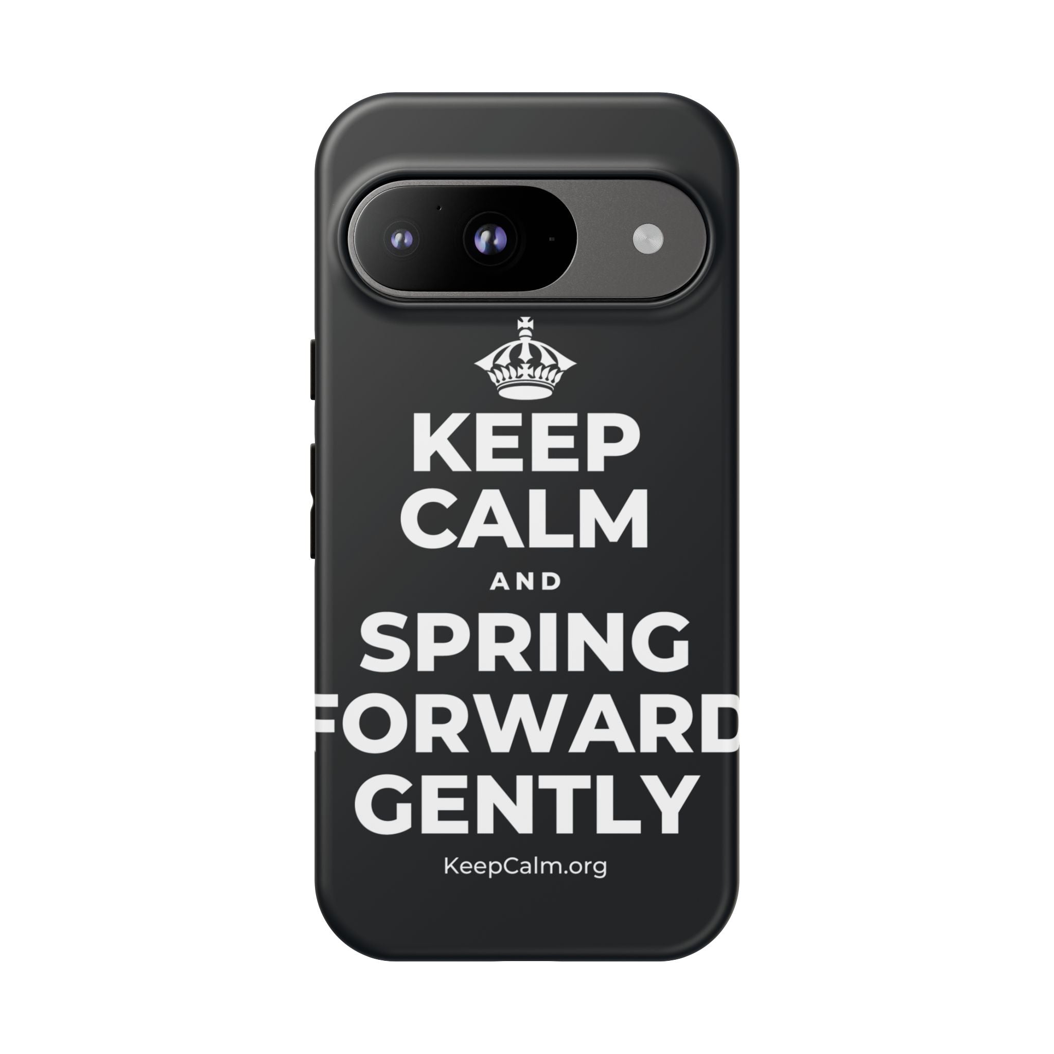 KEEP CALM AND SPRING FORWARD GENTLY Phone Case (Dark)