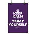 KEEP CALM AND TREAT YOURSELF Satin Poster