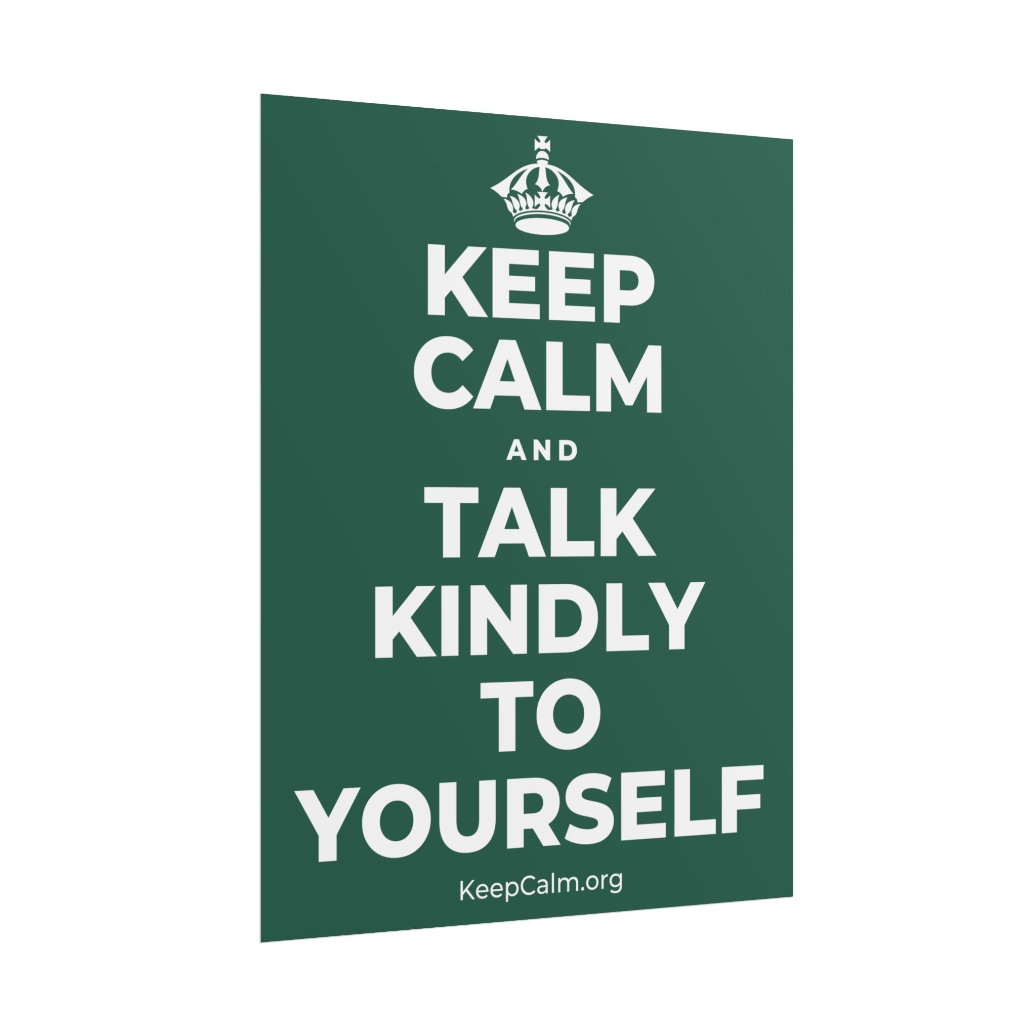 KEEP CALM AND TALK KINDLY TO YOURSELF Poster