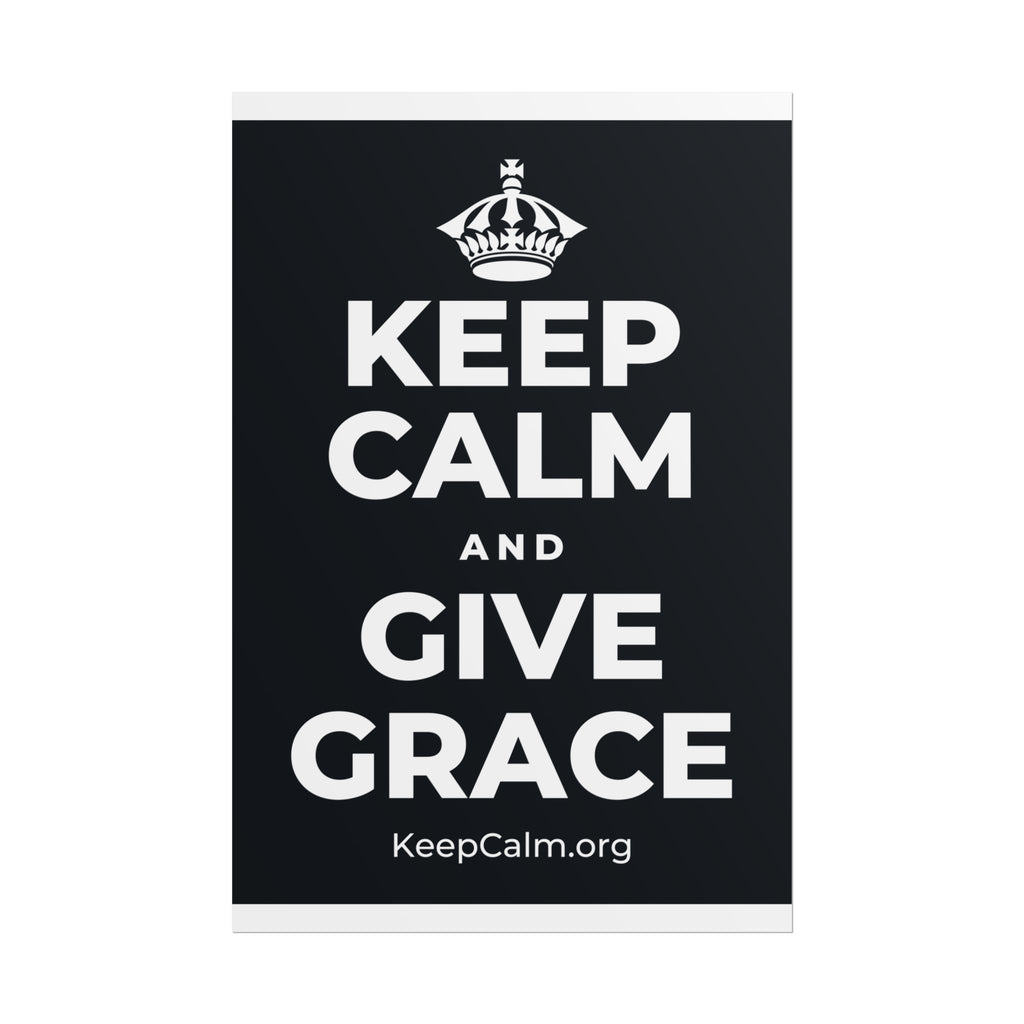 KEEP CALM AND GIVE GRACE Poster (Dark)