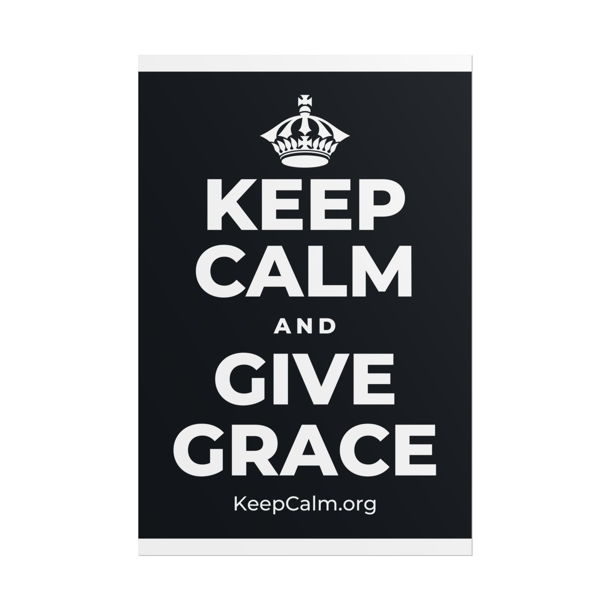KEEP CALM AND GIVE GRACE Poster (Dark)