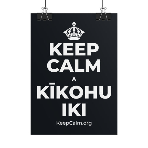 KEEP CALM A KĪKOHU IKI Poster (Dark)