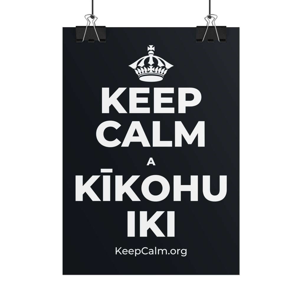 KEEP CALM A KĪKOHU IKI Poster (Dark)