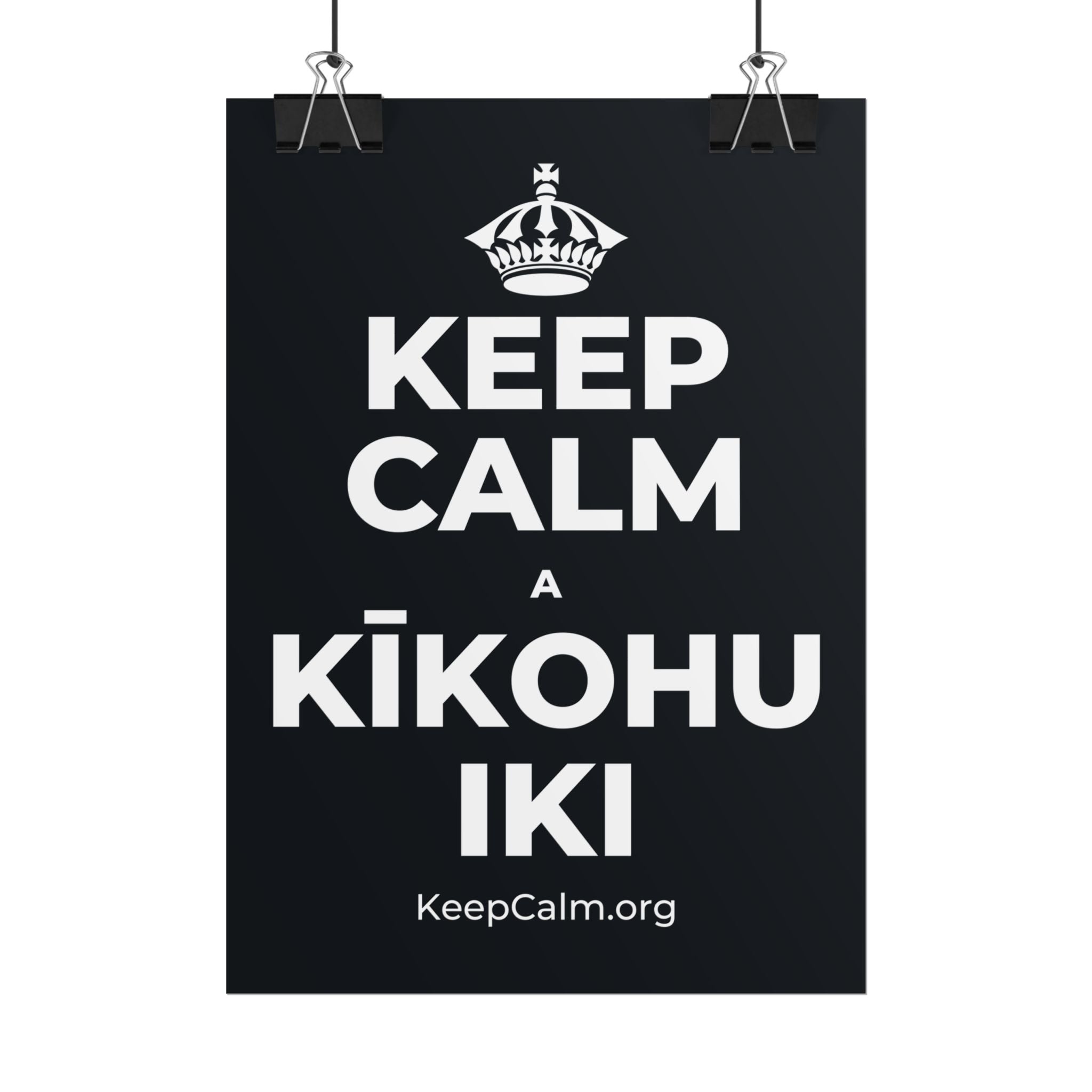 KEEP CALM A KĪKOHU IKI Poster (Dark)