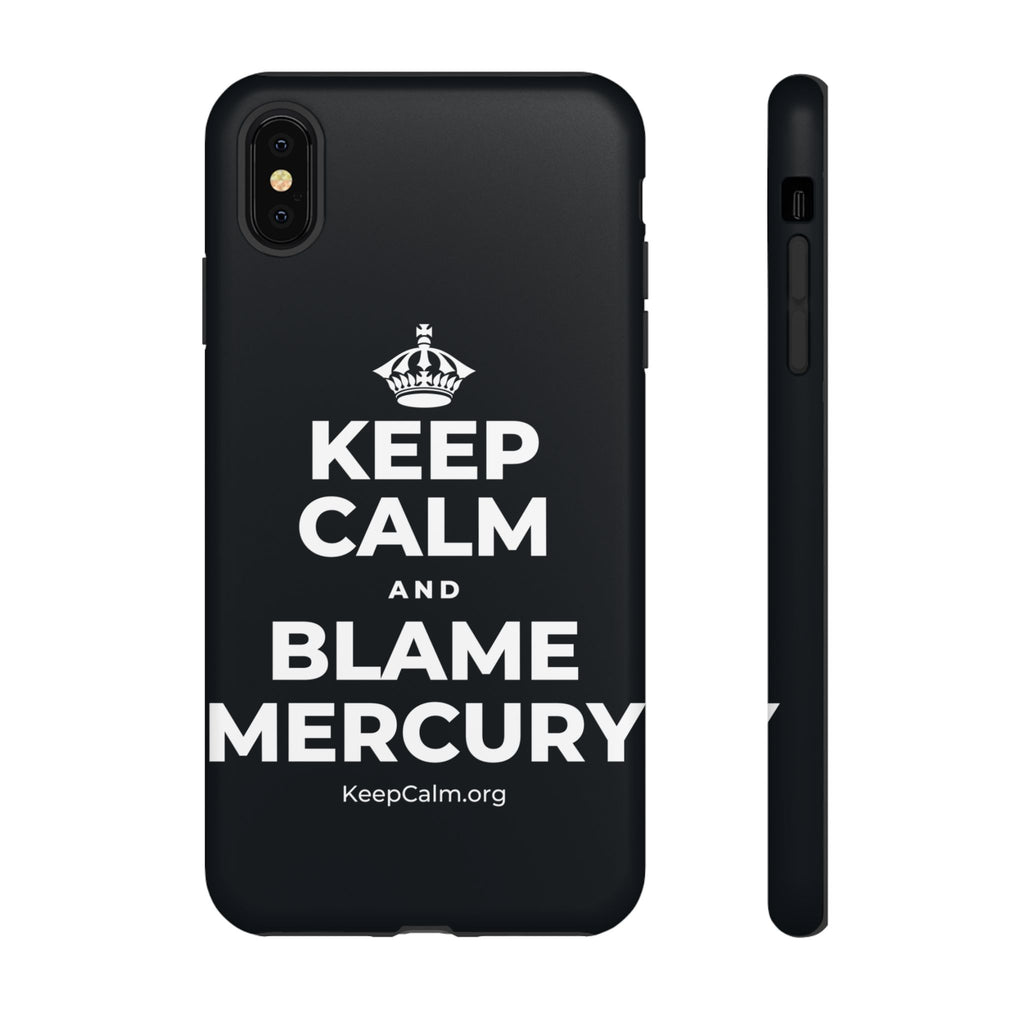 KEEP CALM AND BLAME MERCURY Phone Case (Dark)