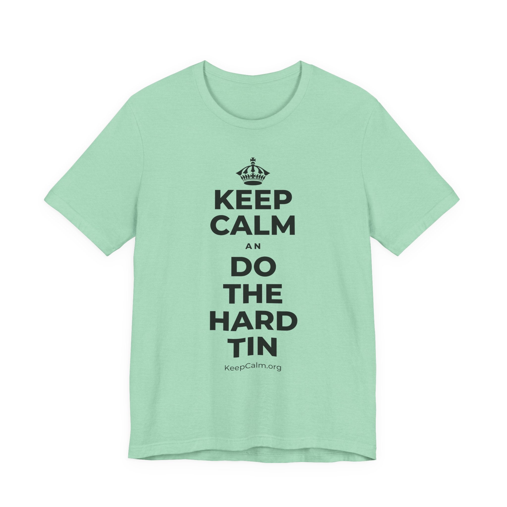 KEEP CALM AN DO THE HARD TIN T-Shirt (Baby Blue–Silver)