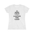 KEEP CALM AND LIGHTEN THE LOAD Women's Tri-Blend Tee