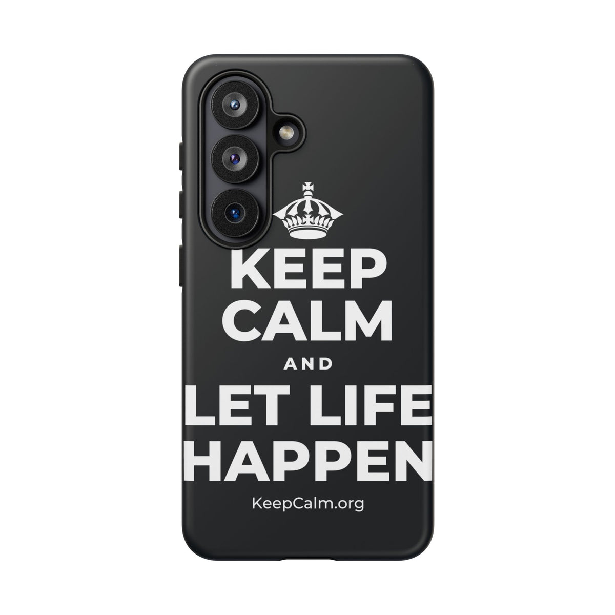 KEEP CALM AND LET LIFE HAPPEN Phone Case (Dark)