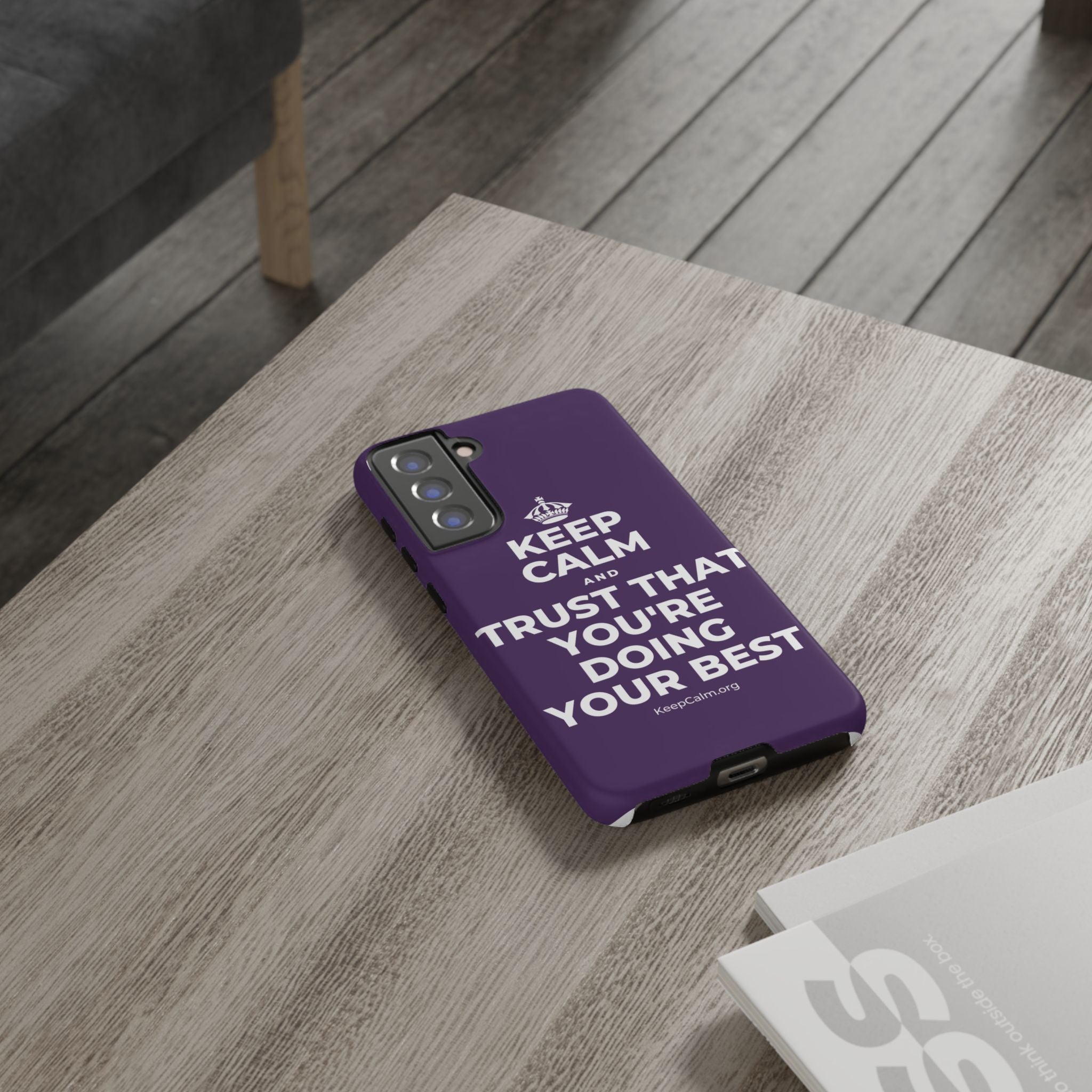 KEEP CALM AND TRUST THAT YOU'RE DOING YOUR BEST Phone Case