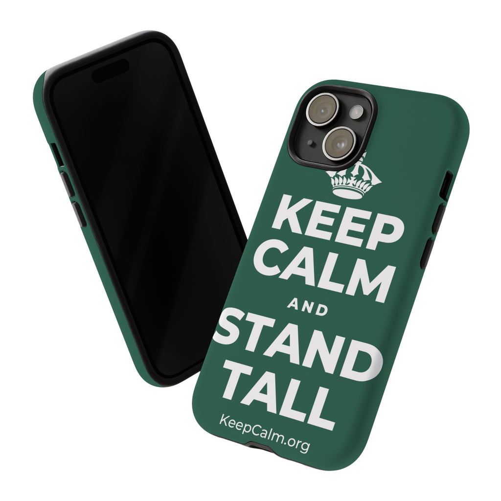 KEEP CALM AND STAND TALL Phone Case