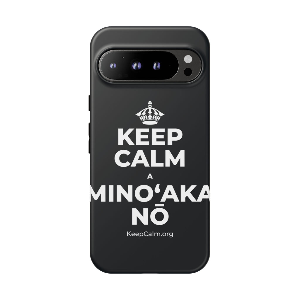 KEEP CALM A MINOʻAKA NŌ Phone Case (Dark)