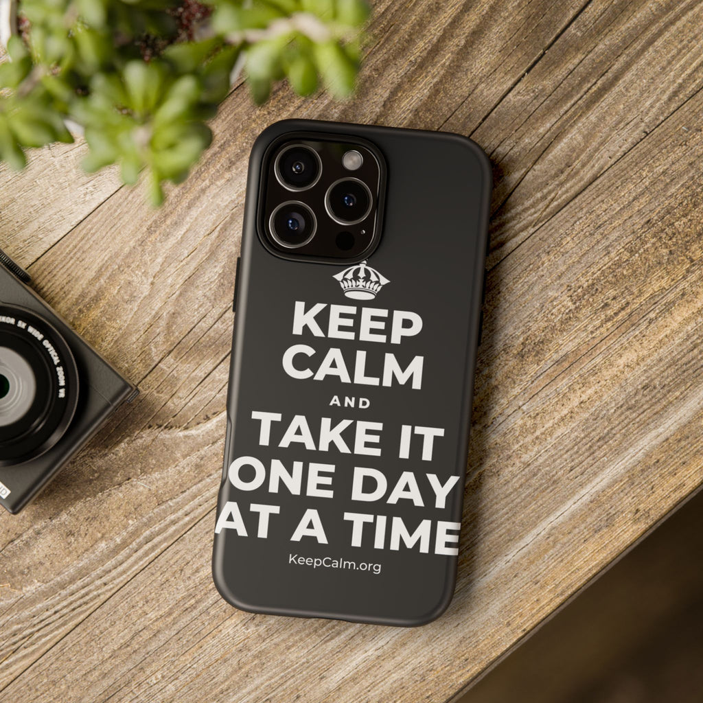 KEEP CALM AND TAKE IT ONE DAY AT A TIME Phone Case (Dark)