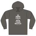 KEEP CALM AND PICK YOUR BATTLE Organic Hoodie Tee