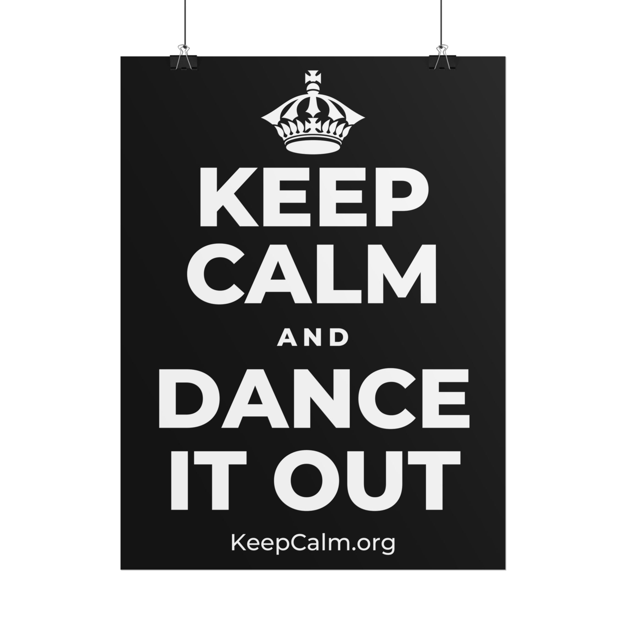 KEEP CALM AND DANCE IT OUT Poster