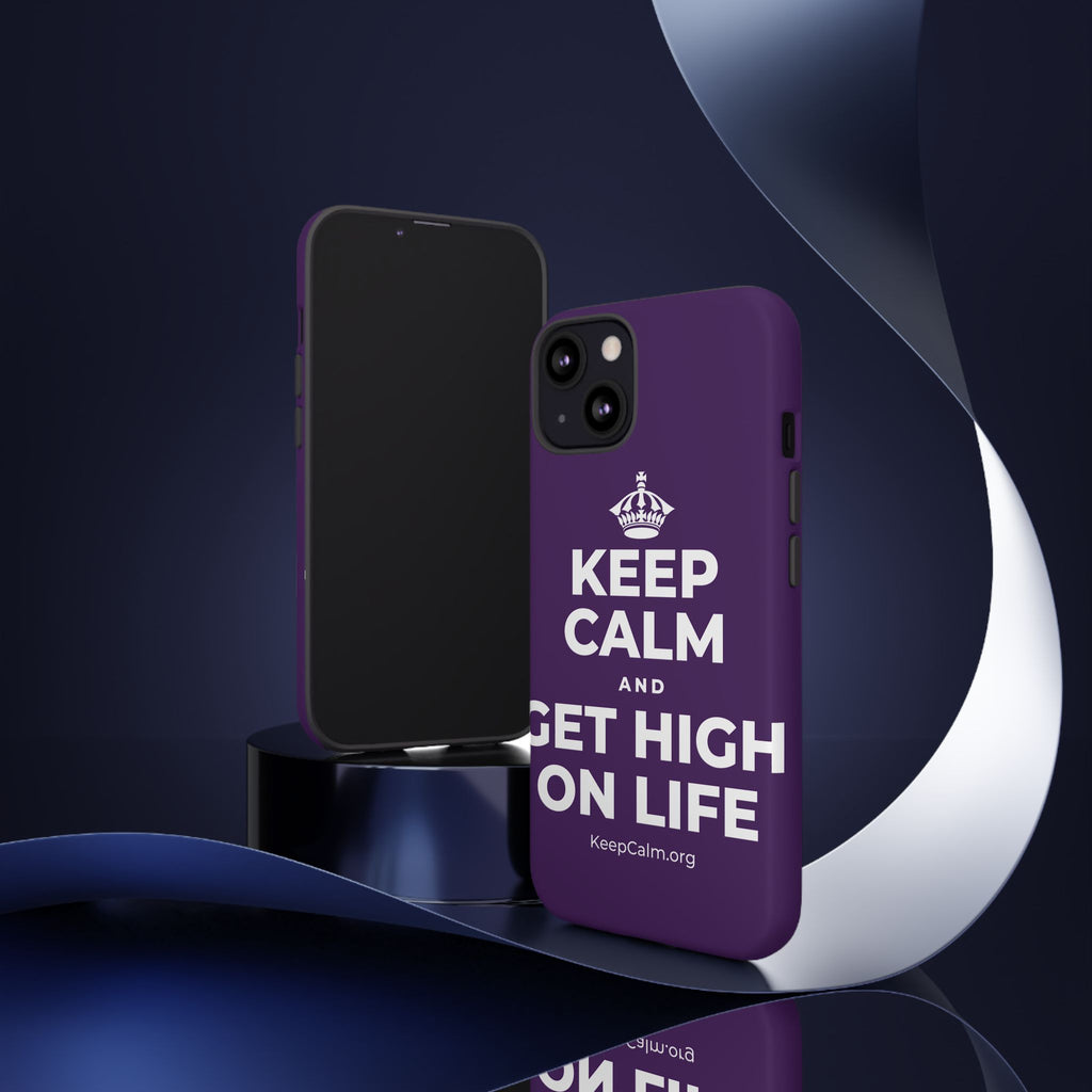 KEEP CALM AND GET HIGH ON LIFE Phone Case