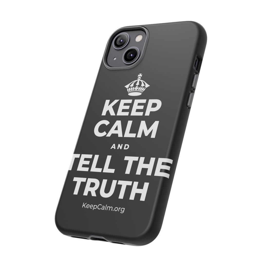 KEEP CALM AND TELL THE TRUTH Phone Case