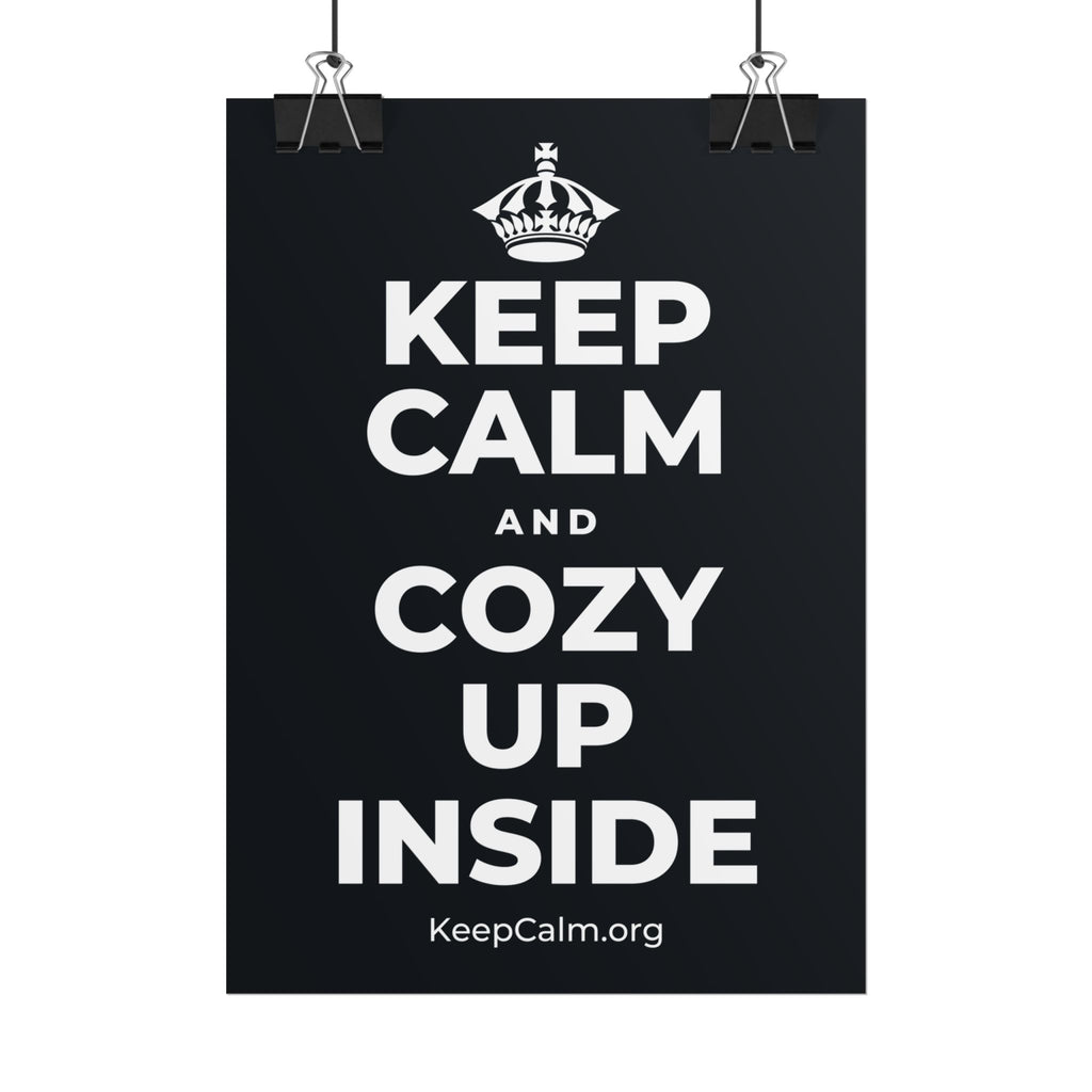 KEEP CALM AND COZY UP INSIDE Poster (Dark)