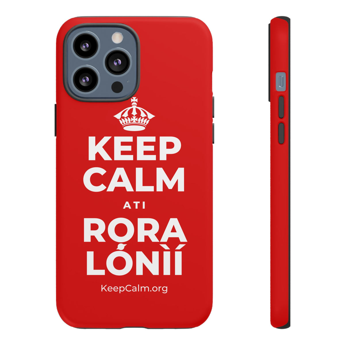 KEEP CALM ATI RỌRA LÓNÌÍ Phone Case