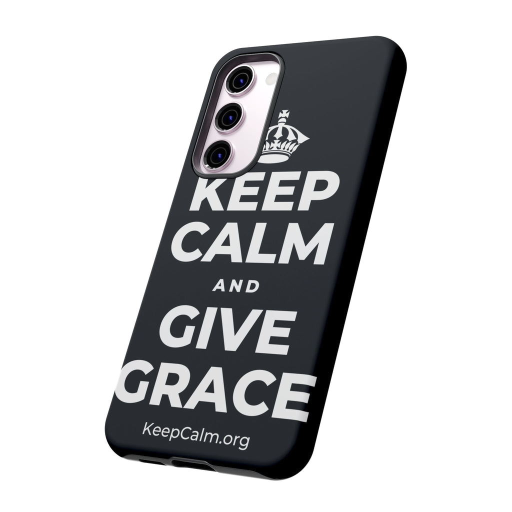KEEP CALM AND GIVE GRACE Phone Case (Dark)