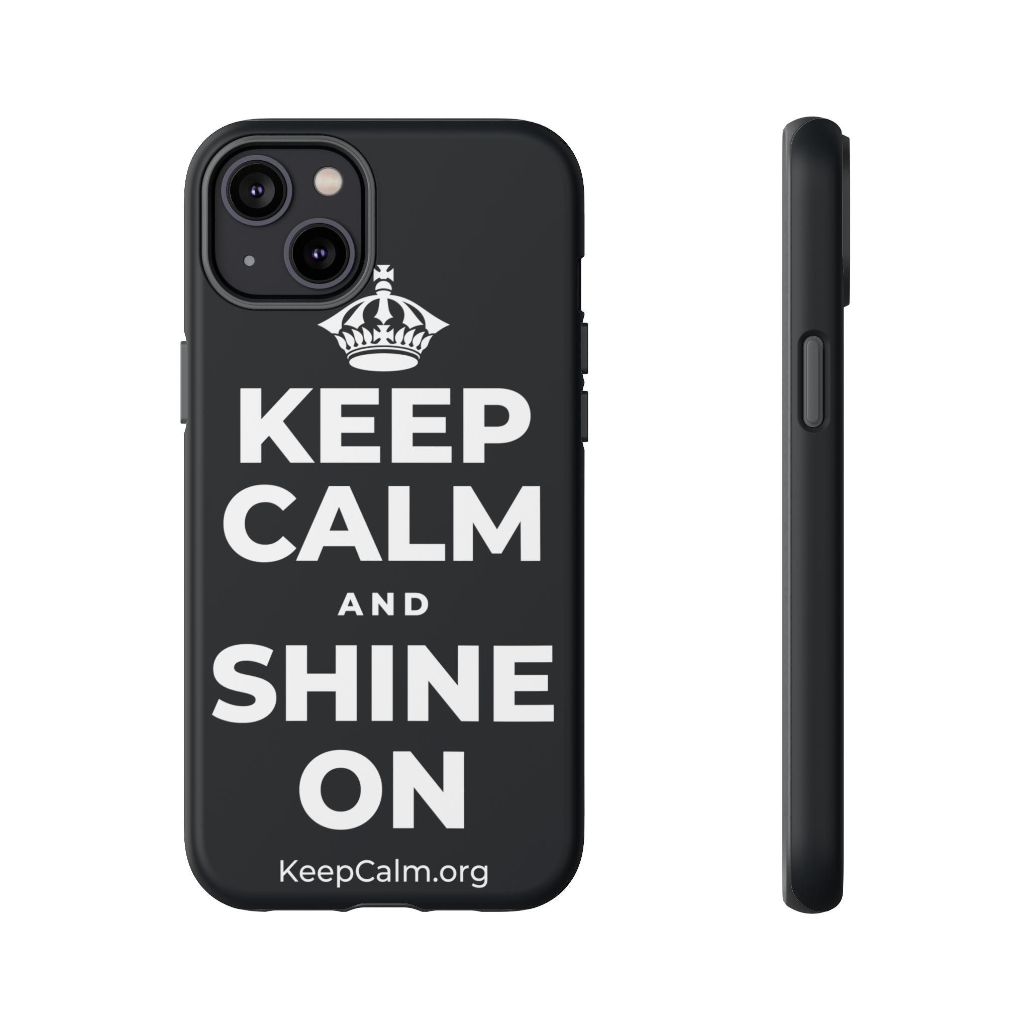 KEEP CALM AND SHINE ON Phone Case (Dark)