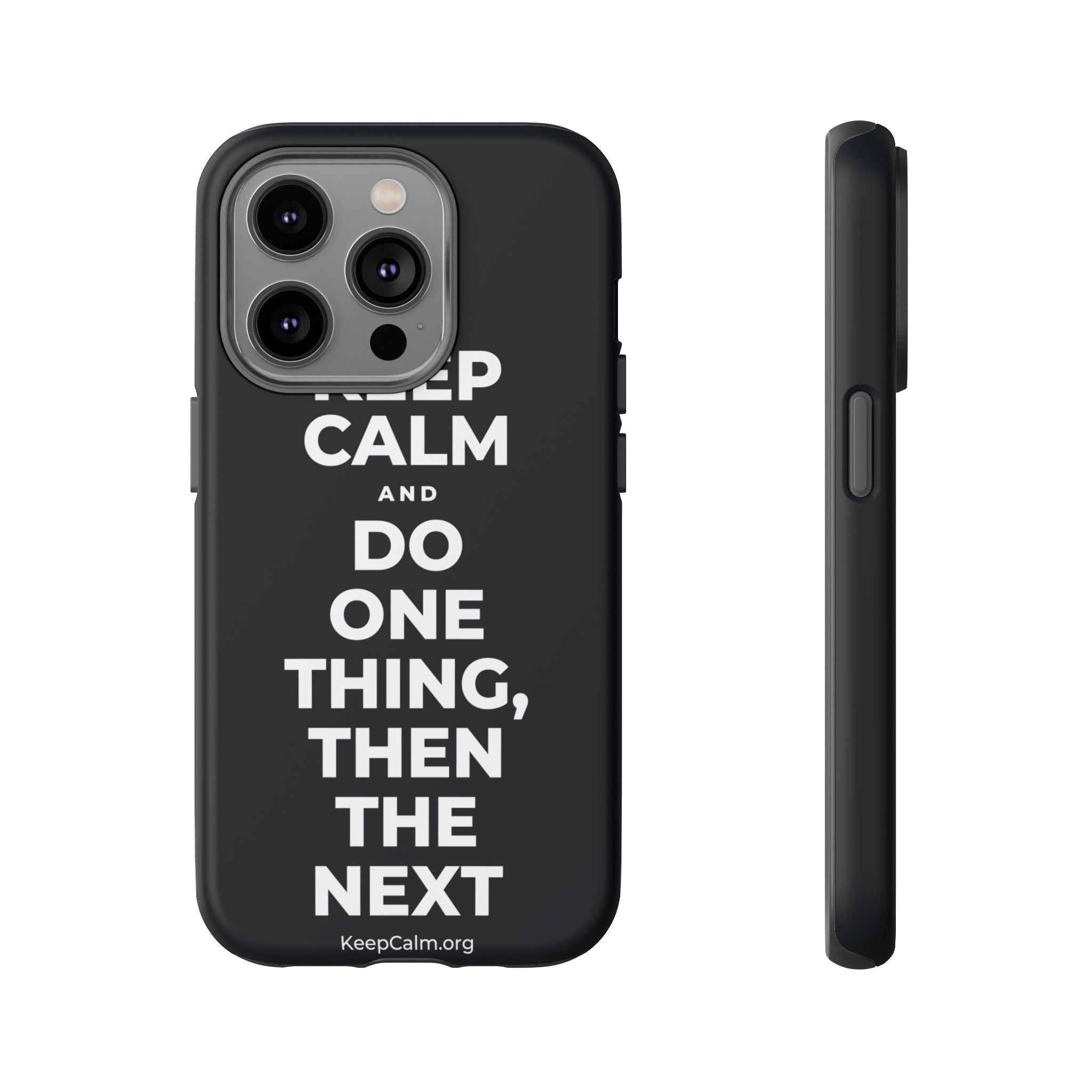 KEEP CALM AND DO ONE THING, THEN THE NEXT Phone Case (Dark)