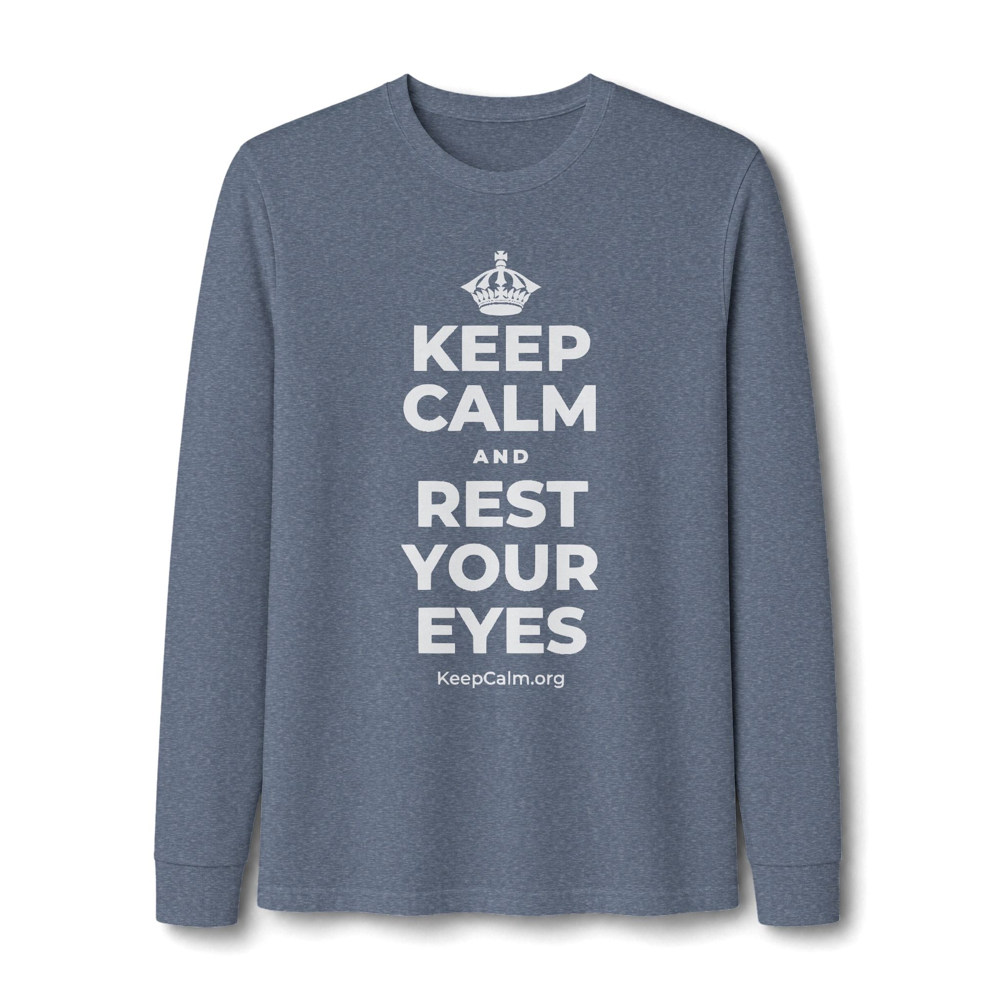 KEEP CALM AND REST YOUR EYES Long Sleeve Tee
