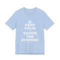 KEEP CALM AND SAVOR THE EVENING T-Shirt (Baby Blue–Silver)