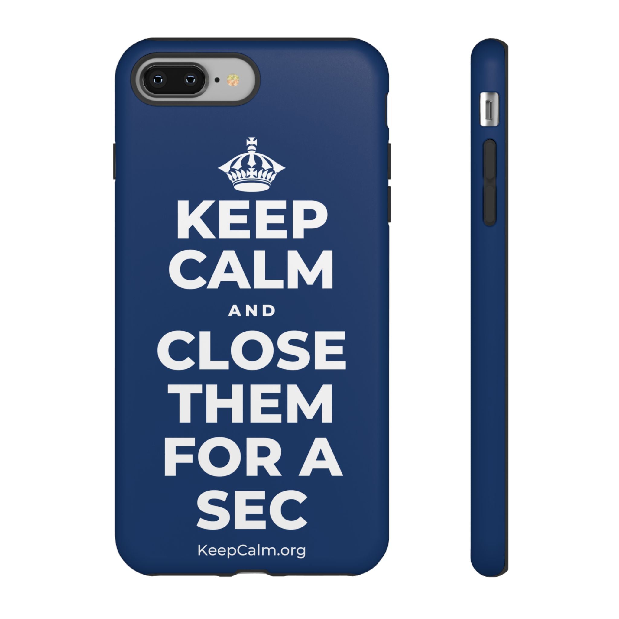 KEEP CALM AND CLOSE THEM FOR A SEC Phone Case
