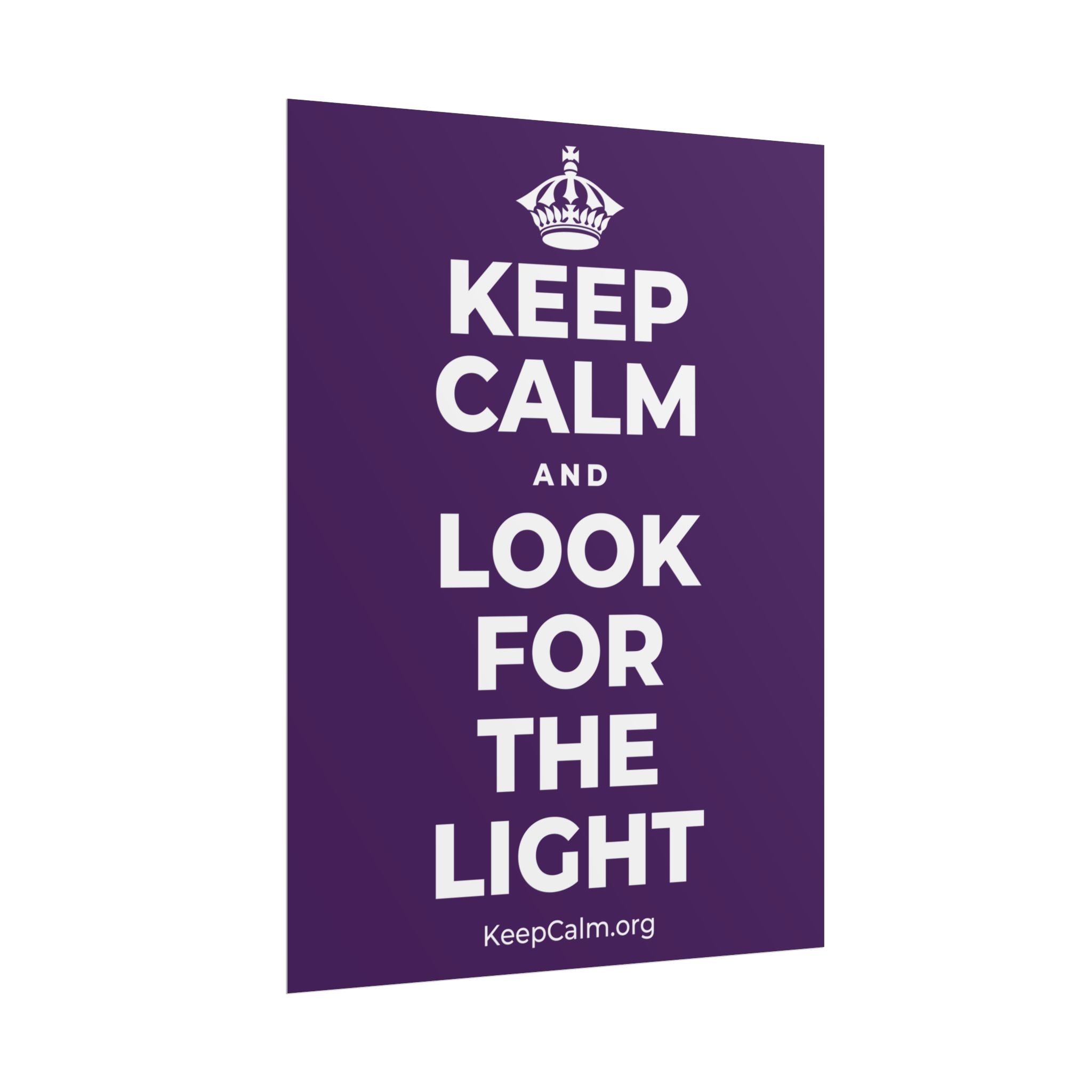 KEEP CALM AND LOOK FOR THE LIGHT Poster