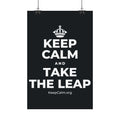 KEEP CALM AND TAKE THE LEAP Satin Poster (Dark)