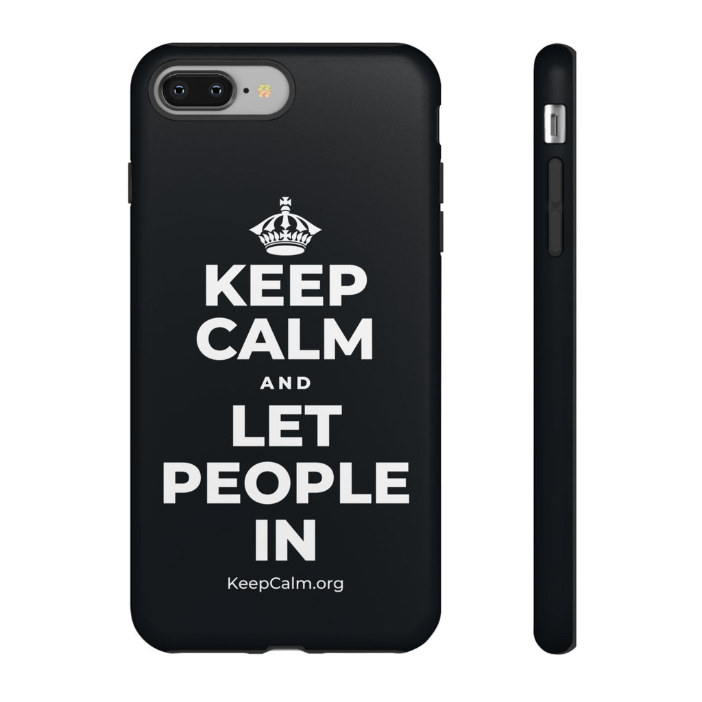 KEEP CALM AND LET PEOPLE IN Phone Case (Dark)