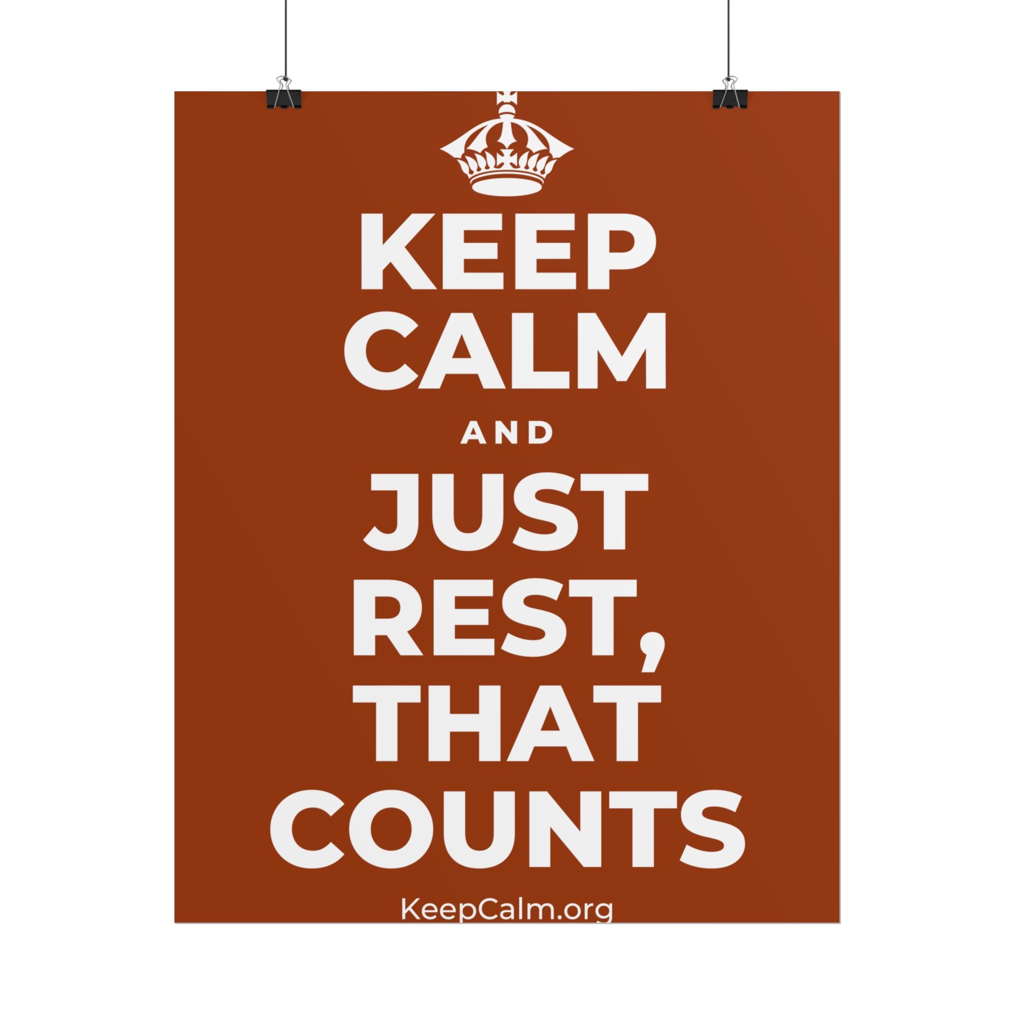 KEEP CALM AND JUST REST, THAT COUNTS Poster