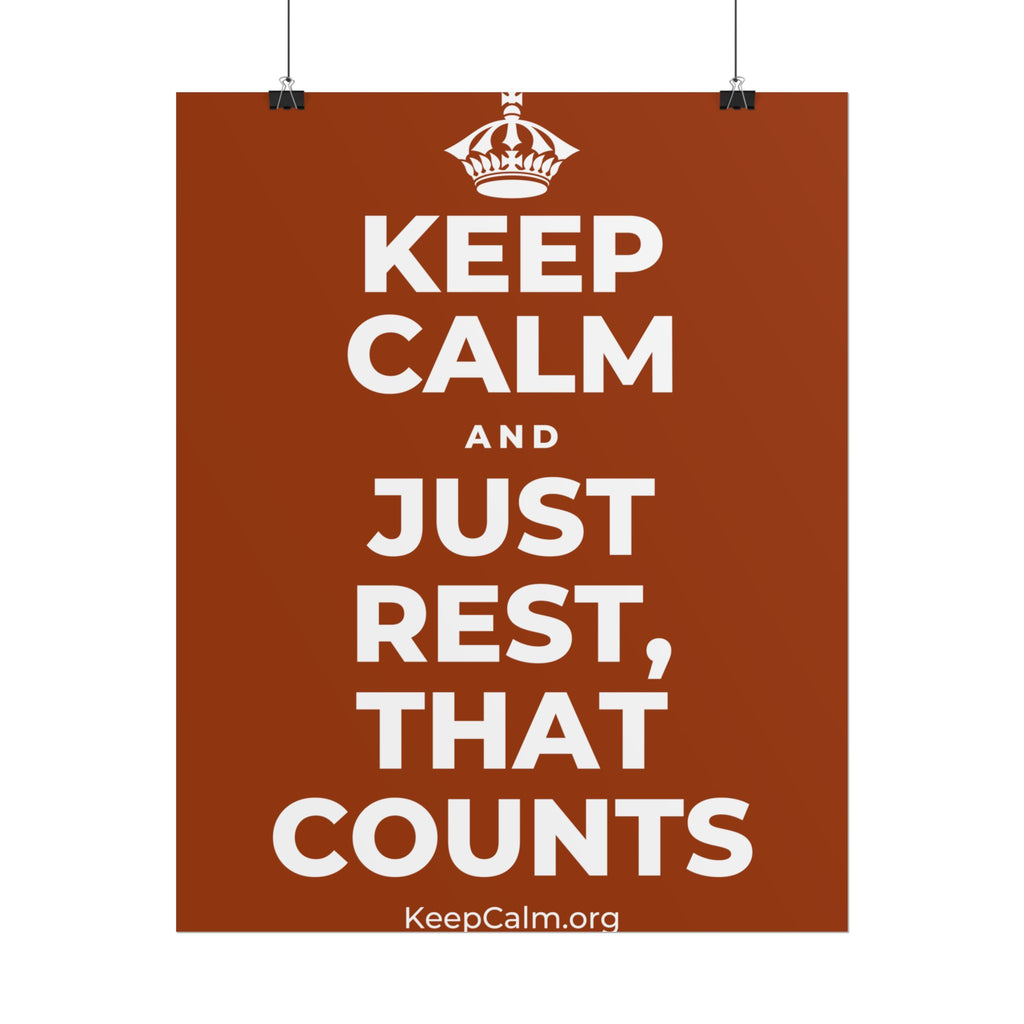 KEEP CALM AND JUST REST, THAT COUNTS Poster