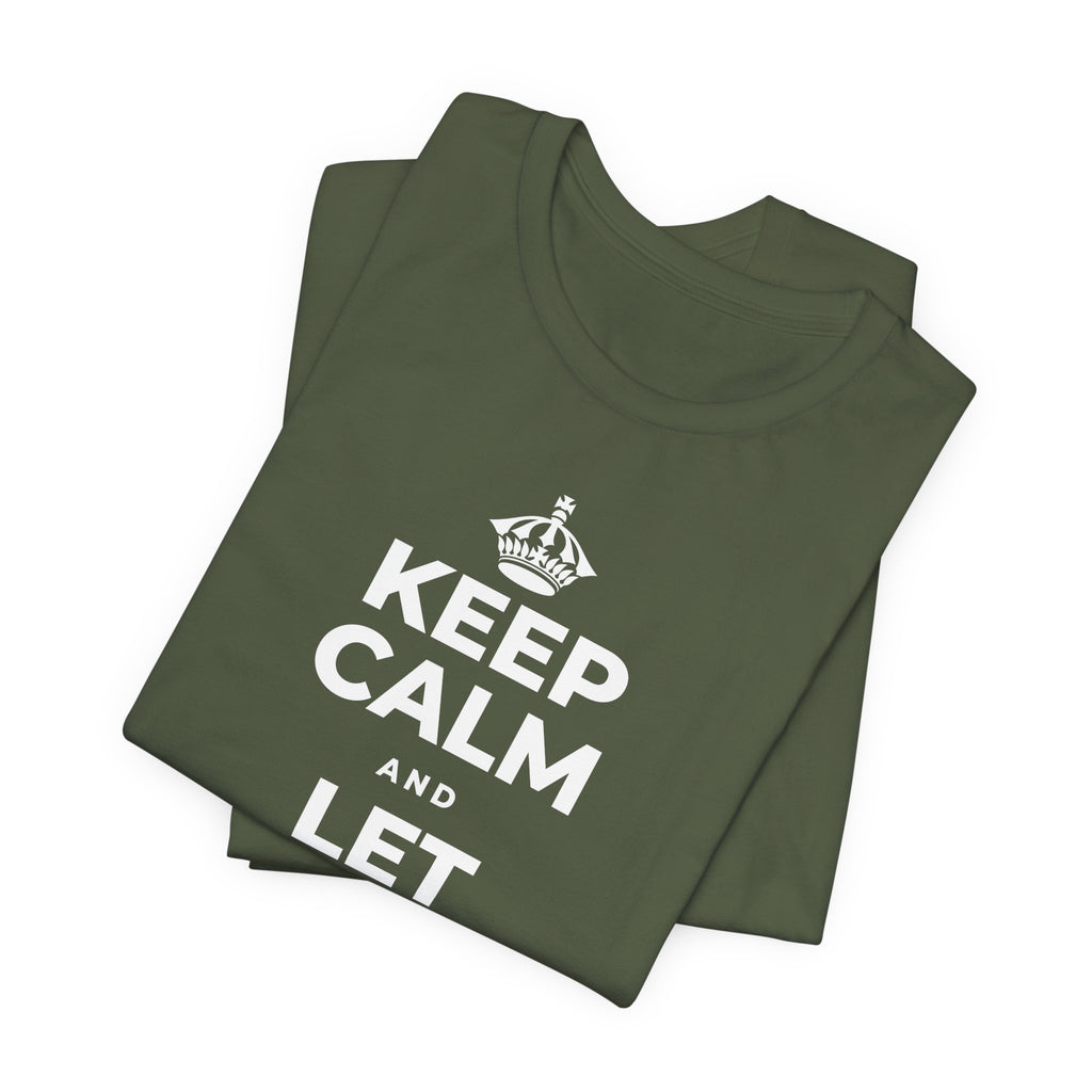 KEEP CALM AND LET YOURSELF SLOW DOWN T-Shirt (Military Green–Autumn)