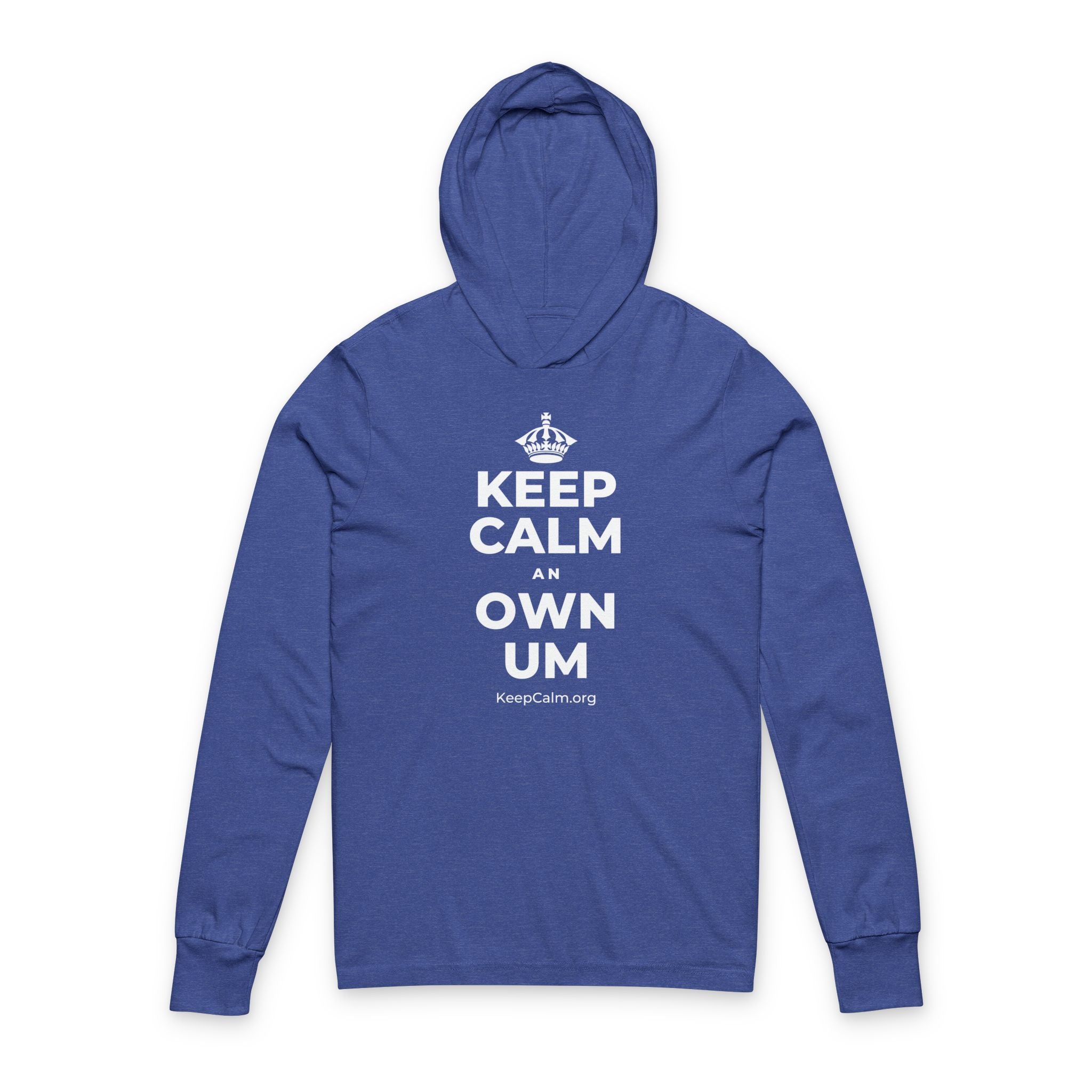 KEEP CALM AN OWN UM Hooded Long Sleeve Tee