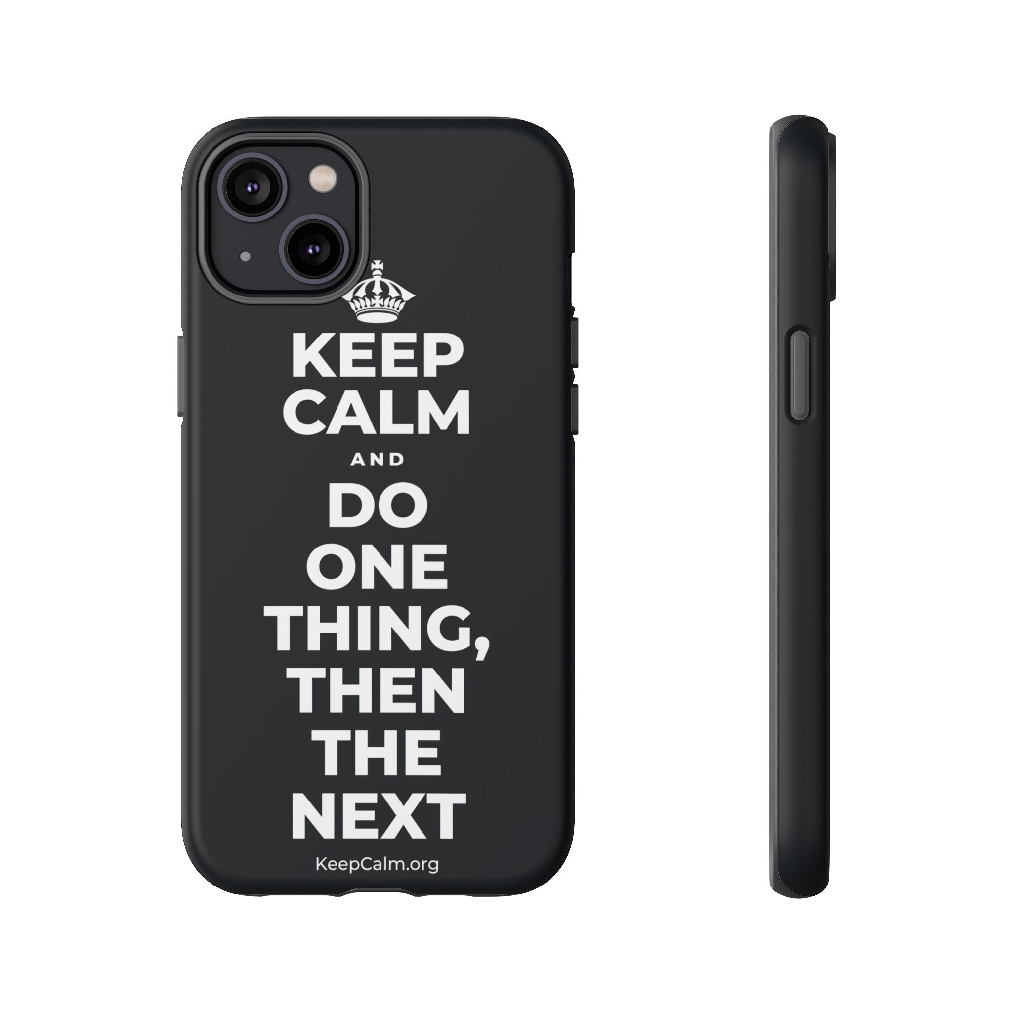 KEEP CALM AND DO ONE THING, THEN THE NEXT Phone Case (Dark)