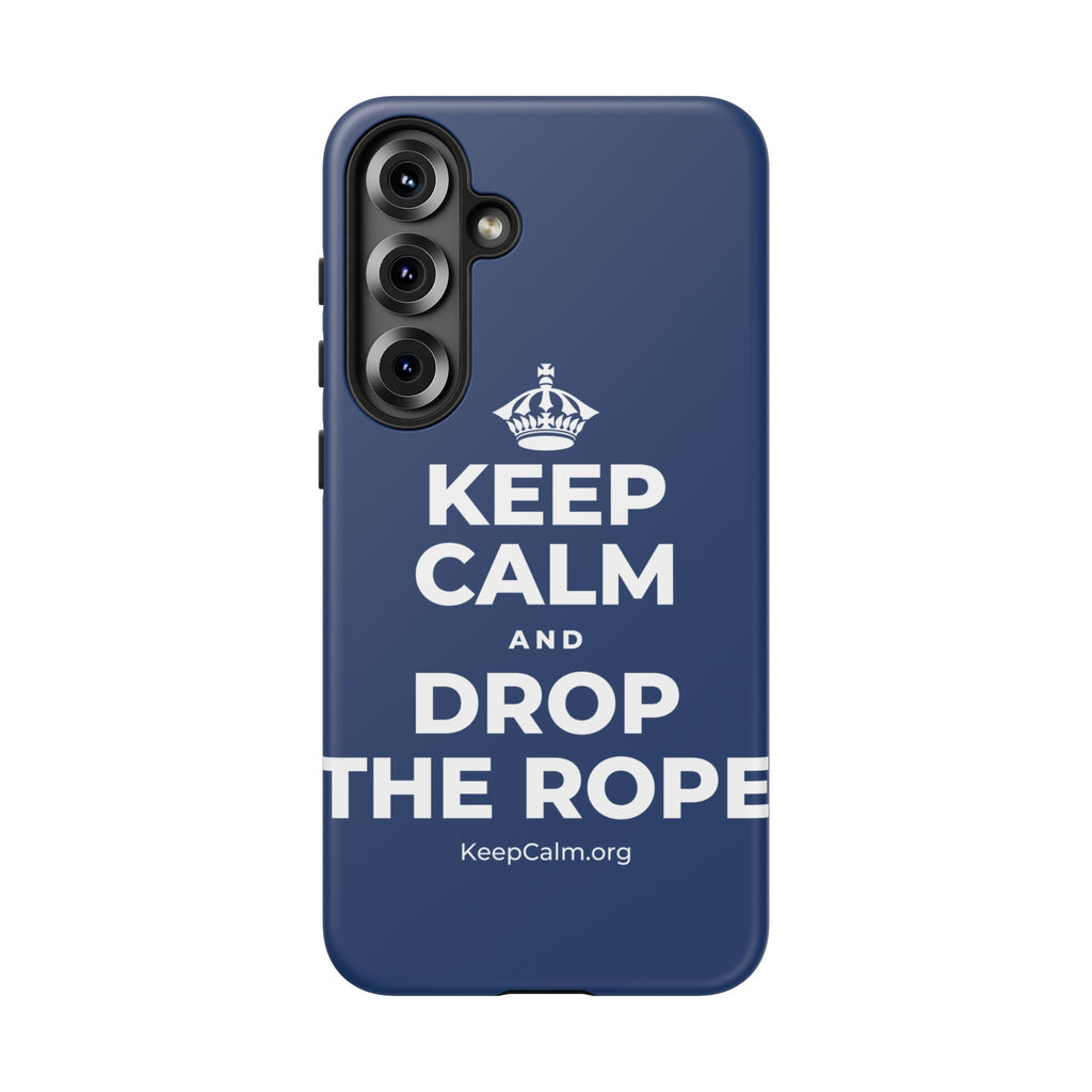 KEEP CALM AND DROP THE ROPE Phone Case