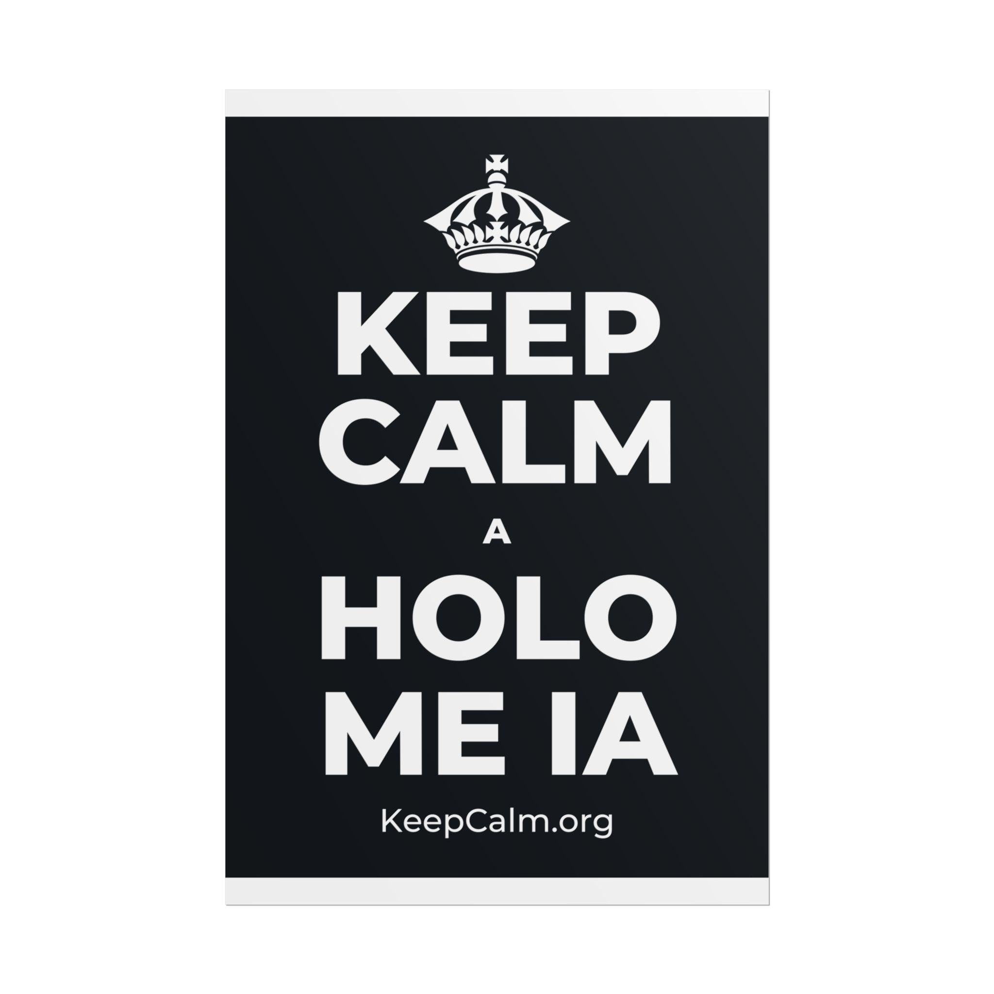 KEEP CALM A HOLO ME IA Poster (Dark)