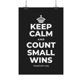 KEEP CALM AND COUNT SMALL WINS Satin Poster